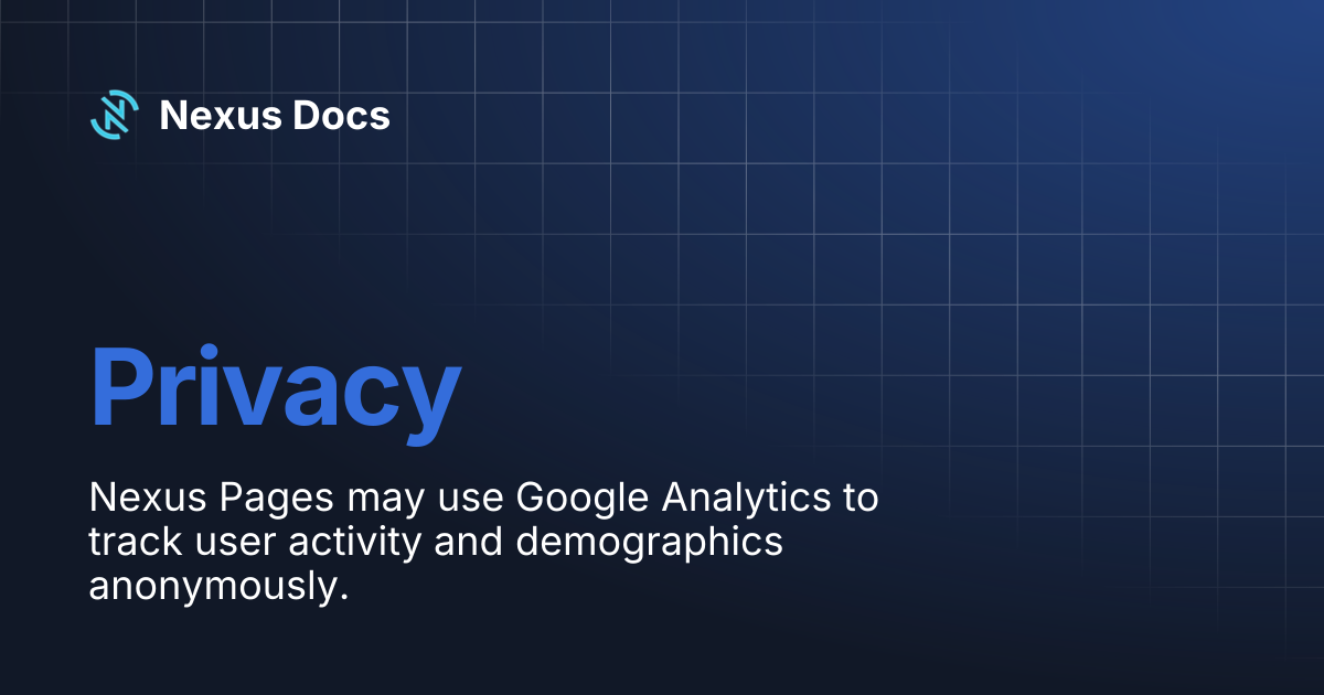 Privacy | Nexus Docs